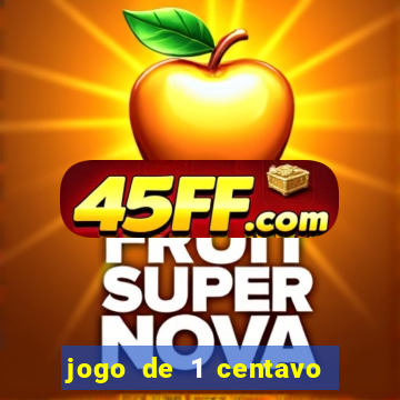 jogo de 1 centavo estrela bet